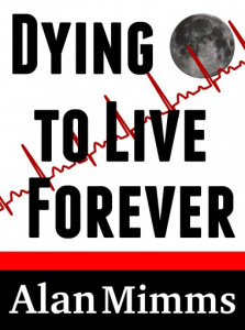 Cover design for Dying to Live Forever.